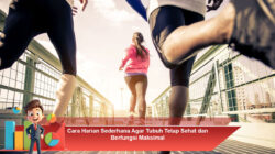 Cara Harian Sederhana Agar Tubuh Tetap Sehat dan Berfungsi Maksimal