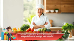 Cara Mengoptimalkan Asupan Nutrisi dengan Mengkombinasikan Berbagai Jenis Sayuran