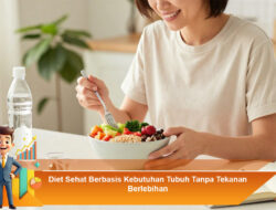 Diet Sehat Berbasis Kebutuhan Tubuh Tanpa Tekanan Berlebihan