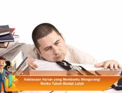 Kebiasaan Harian yang Membantu Mengurangi Risiko Tubuh Mudah Lelah