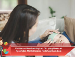 Kebiasaan Membandingkan Diri yang Merusak Kesehatan Mental Secara Perlahan Diamdiam Harian