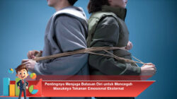 Pentingnya Menjaga Batasan Diri untuk Mencegah Masuknya Tekanan Emosional Eksternal
