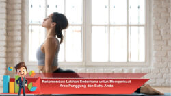 Rekomendasi Latihan Sederhana untuk Memperkuat Area Punggung dan Bahu Anda