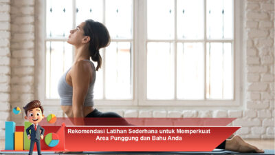 Rekomendasi Latihan Sederhana untuk Memperkuat Area Punggung dan Bahu Anda