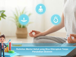 judul Rutinitas Mental Sehat yang Bisa Diterapkan Tanpa Perubahan Ekstrem