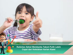 Rutinitas Sehat Membantu Tubuh Pulih Lebih Cepat dari Kelelahan Harian Alami