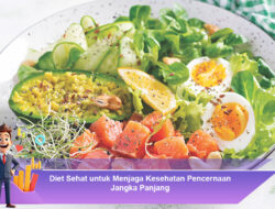 Diet Sehat untuk Menjaga Kesehatan Pencernaan Jangka Panjang