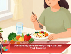 Diet Seimbang Membantu Mengurangi Rasa Lapar Tidak Terkontrol