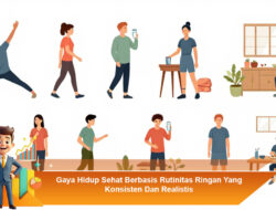 Gaya Hidup Sehat Berbasis Rutinitas Ringan Yang Konsisten Dan Realistis