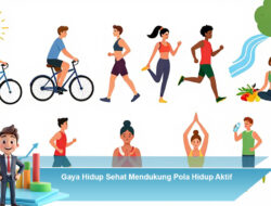 Gaya Hidup Sehat Mendukung Pola Hidup Aktif