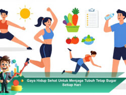 Gaya Hidup Sehat Untuk Menjaga Tubuh Tetap Bugar Setiap Hari