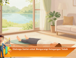 Olahraga Santai untuk Mengurangi Ketegangan Tubuh