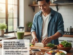 Panduan Nutrisi Bagi Vegetarian Untuk Mencukupi Kebutuhan Protein Harian Secara Optimal Sekali